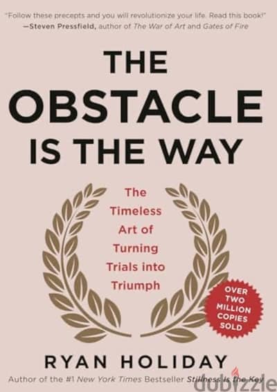 The Obstacle is the way  by Ryan Holiday