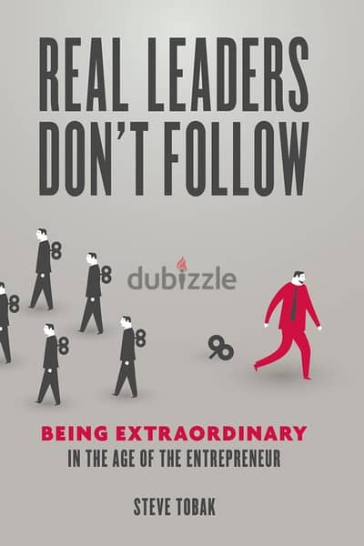 Real leaders Don’t Follow by Steve Tobak