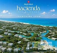 First Launch of Palm Hills’ Newest North Coast Destination HACIENDA RAS EL HEKMA, investment opportunity with exclusive launch prices before increases