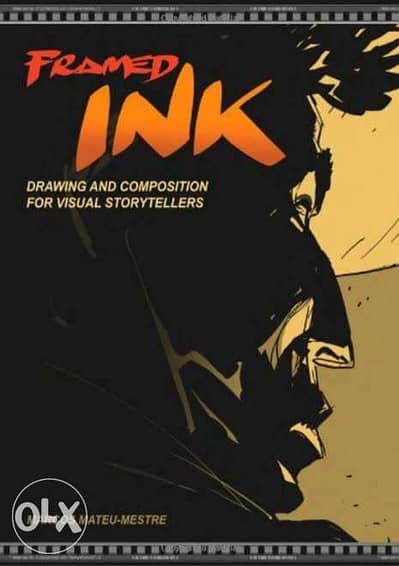 Framed Ink : Drawing and Composition for Visual Storytellers