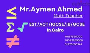مدرس رياضيات Certified IGCSE /ACT Math  teacher