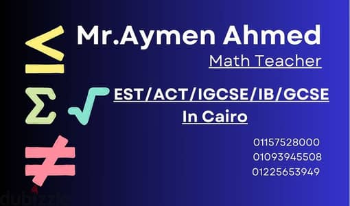 مدرس رياضيات Math Teacher/EST/ACT/IB/IGCSE/GCSE /Mr/Aymen