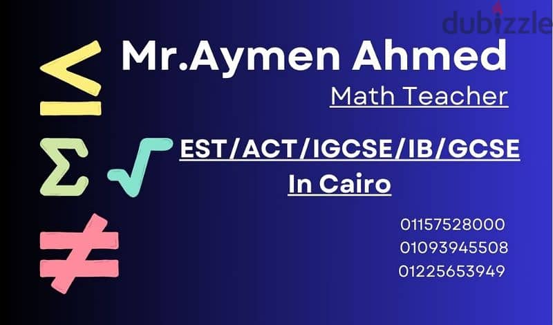 مدرس رياضيات Math Tutor ACT/EST/SAT/IB/IGCSE cairo ,giza. مدرس رياضيات. 0